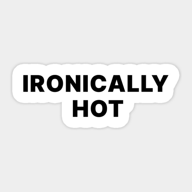 IRONICALLY HOT Sticker by Psychoanalytic's Store