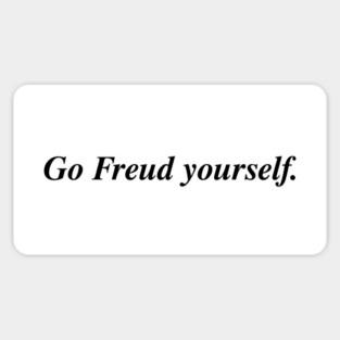 Go Freud yourself. Magnet