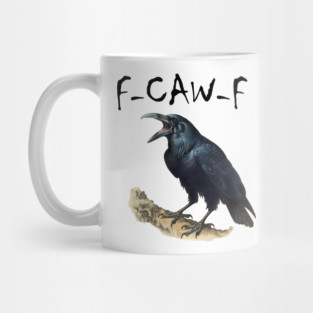 Funny F-Caw-F Black Crow Raven Black Bird Mug