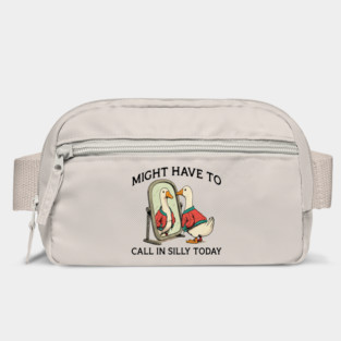 Funny goose : Might have to call in silly today Bag