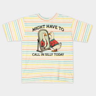 Funny goose : Might have to call in silly today Kids T-Shirt