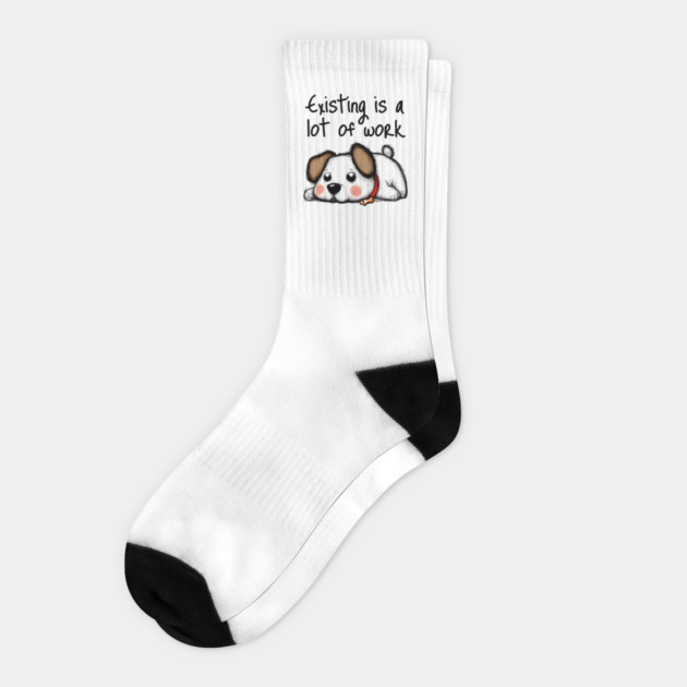 Cute Dog Existing Is A Lot of Work, funny design Socks by Luxinda
