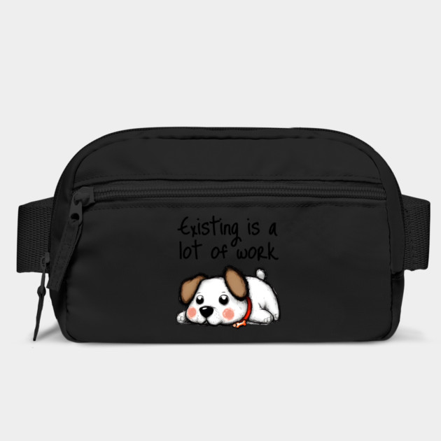 Cute Dog Existing Is A Lot of Work, funny design by Luxinda