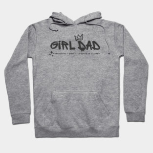 Girl Dad Graffiti Style Everything I own is covered in glitter Hoodie