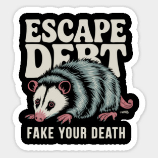 Escape Debt Fake Your Death Sticker
