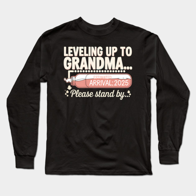 Leveling Up To Grandma 2025 Long Sleeve T-Shirt by MakerMind8.2