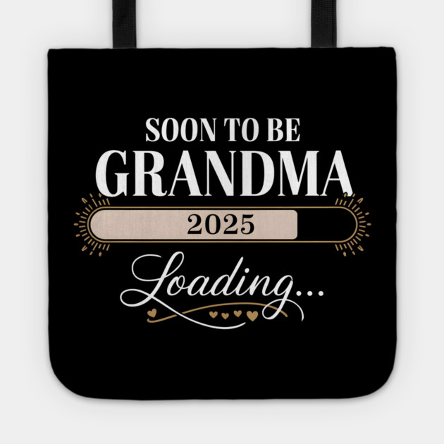 Soon To Be Grandma 2025: Loading... Tote by MakerMind8.2