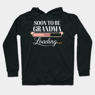 Soon To Be Grandma 2025: Loading... Hoodie
