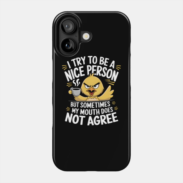 I Try To Be A Nice Person Phone Case by MakerMind8.2