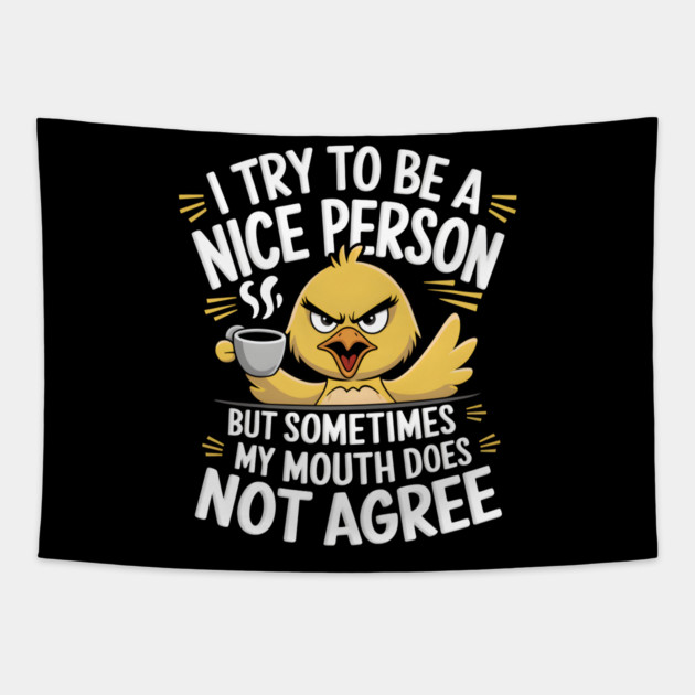 I Try To Be A Nice Person Tapestry by MakerMind8.2