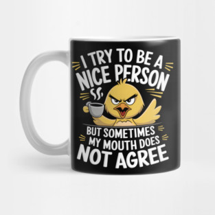 I Try To Be A Nice Person Mug