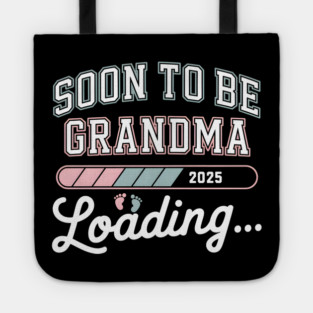 Soon To Be Grandma 2025: Loading... Announcement Tote