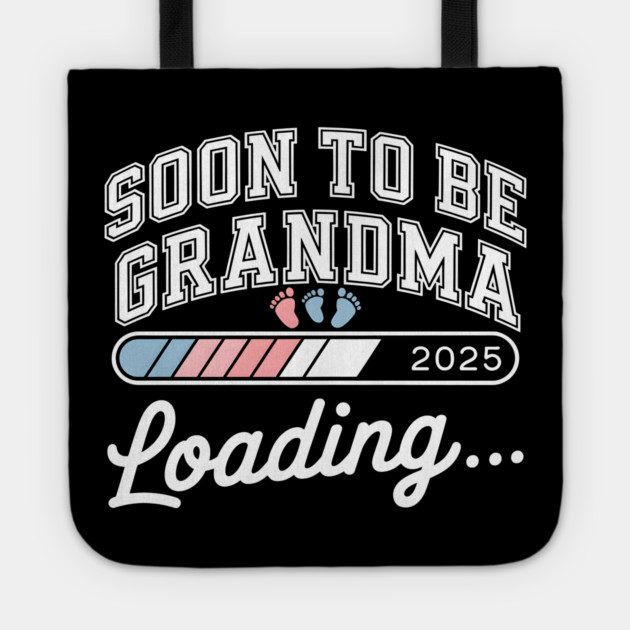 Soon To Be Grandma 2025: Loading... Tote by MakerMind8.2