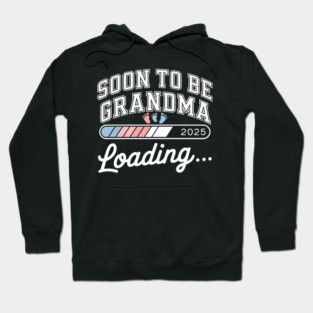 Soon To Be Grandma 2025: Loading... Hoodie