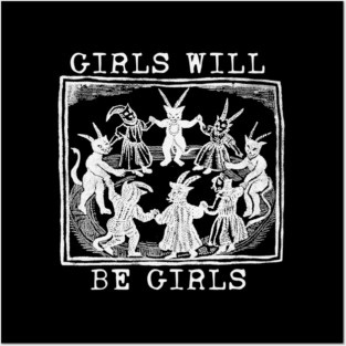 Girls Will Be Girls Funny Witch Tshirt, Funny Feminist Shirt, Vintage Dark Art Tee, Funny Girl Meme, occult aesthetics Posters and Art