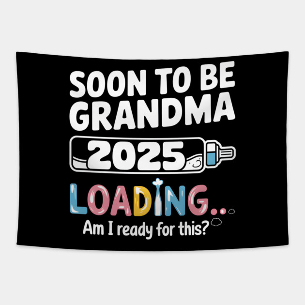 Soon To Be Grandma 2025 Tapestry by MakerMind8.2