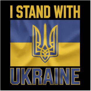 I Stand with Ukraine Ukrainian Flag Supporting Ukraine Posters and Art