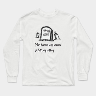 Casual Goth Doodle Graphic: You Know My Name, Not My Story Long Sleeve T-Shirt