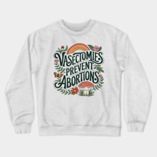 Sunset Vasectomies Prevent Abortions Vasectomy Crewneck Sweatshirt