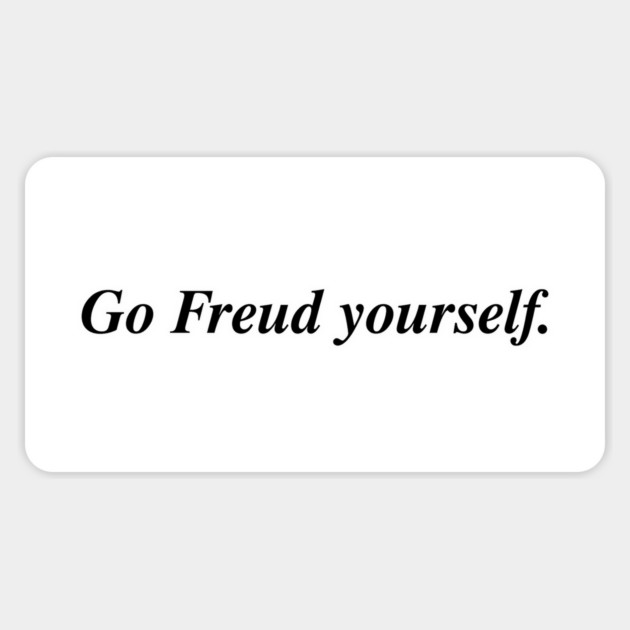 Go Freud yourself. Magnet by Existential's Store