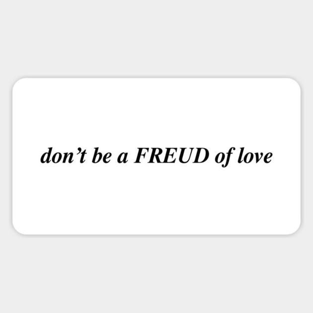 don't be a FREUD of love Magnet by Existential's Store