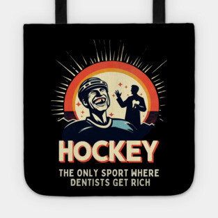 Hockey – The Only Sport Where Dentists Get Rich Tote