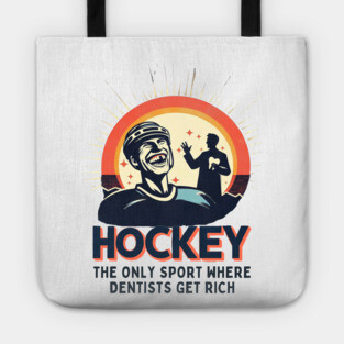 Hockey – The Only Sport Where Dentists Get Rich Tote
