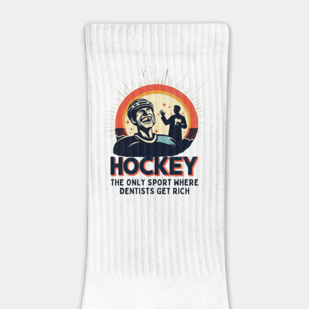Hockey – The Only Sport Where Dentists Get Rich by Ben's Store 1