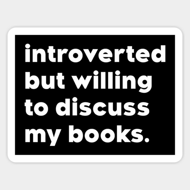 introverted but willing to discuss my books Magnet by Existential's Store