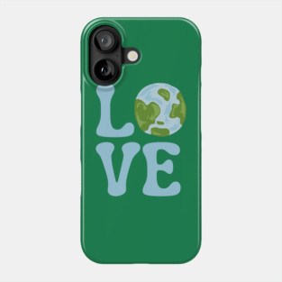 Love Earth Day Phone Case
