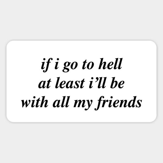 if i go to hell Sticker by Psychoanalytic's Store