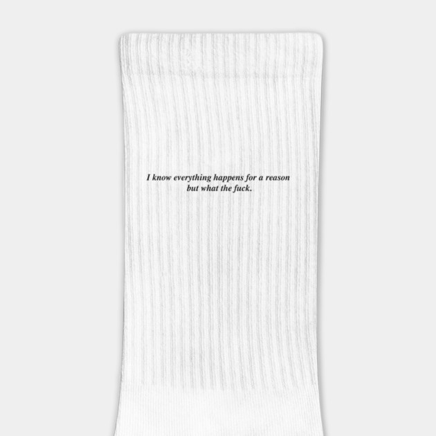 I know everything happens for a reason but by Psychoanalytic's Store