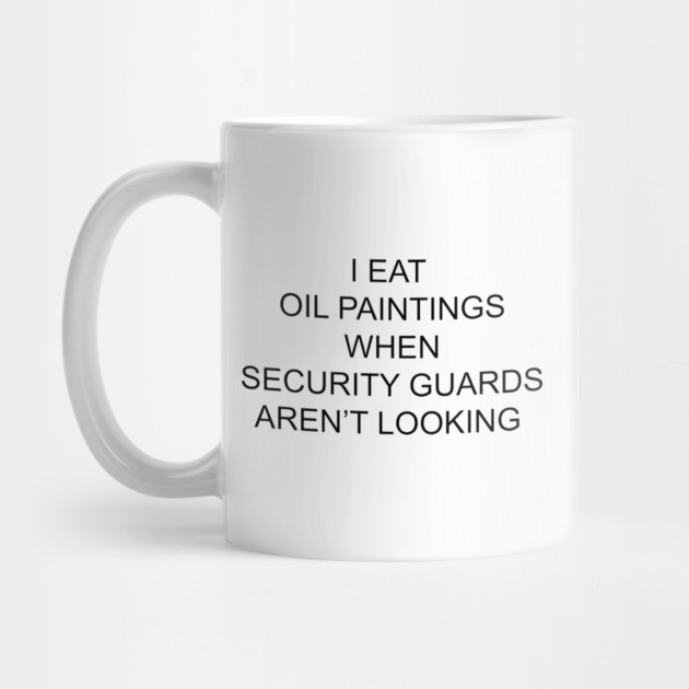 I EAT OIL PAINTINGS by Psychoanalytic's Store