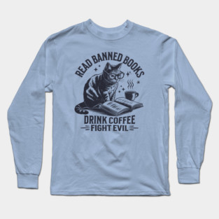 Read Books Drink Coffee Fight Evil - Vintage Cat Graphic Long Sleeve T-Shirt