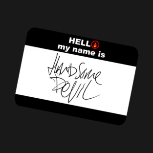 Hello My Name is Handsome Devil T-Shirt
