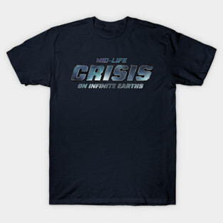 Mid-Life Crisis On Infinite Earths T-Shirt