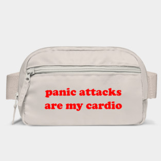 panic attacks are my cardio Bag