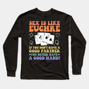 Euchre Partner Good Hand Funny Euchre Player Card Game Long Sleeve T-Shirt