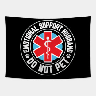 Emotional Support Husband Do Not Pet Tapestry