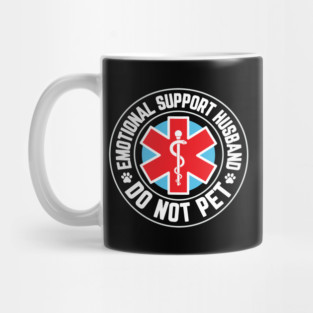 Emotional Support Husband Do Not Pet Mug