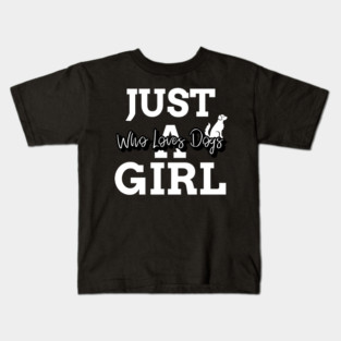 just a girl who loves dogs Kids T-Shirt