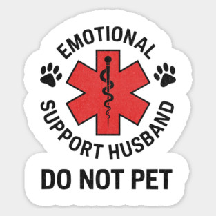 Emotional Support Husband Do Not Pet Magnet