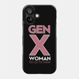 The Generation X Woman Phone Case