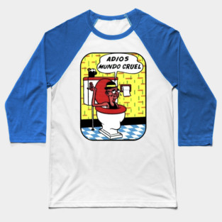 Adios Mundo Cruel Baseball T-Shirt