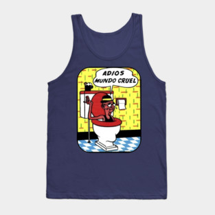 Adios Mundo Cruel Tank Top