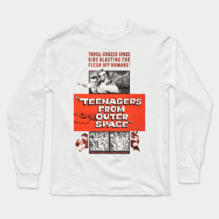 Teenagers from Outer Space Long Sleeve T-Shirt