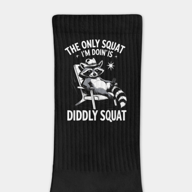 The Only Squat I’m Doin’ Is Diddly Squat - Funny Cowboy Raccoon by Creatifly Graphic Tees