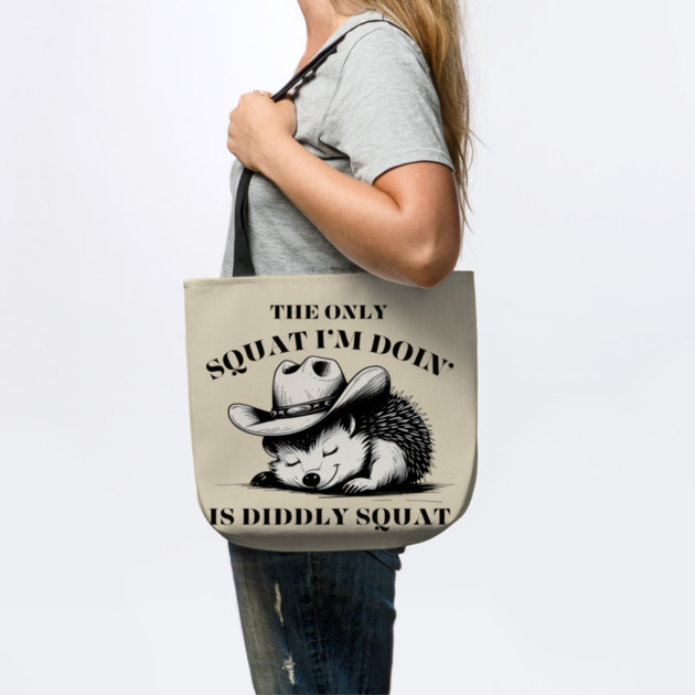 The Only Squat I’m Doin’ Is Diddly Squat - Funny Cowboy hedgehog by Creatifly Graphic Tees