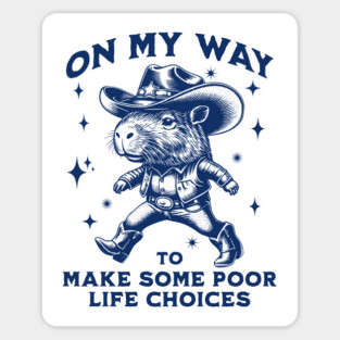 Capybara Cowboy On My Way To Make Some Poor Life Choices, funny vintage Magnet