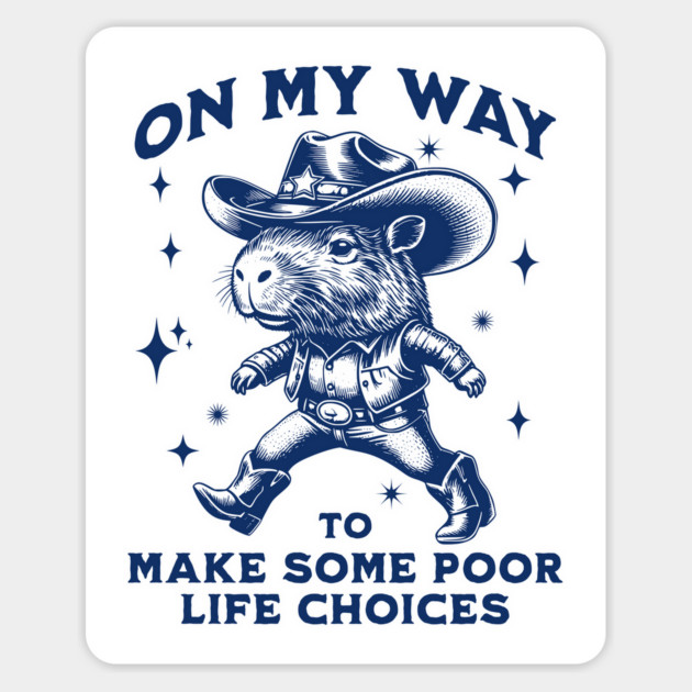 Capybara Cowboy On My Way To Make Some Poor Life Choices, funny vintage Magnet by Luxinda
